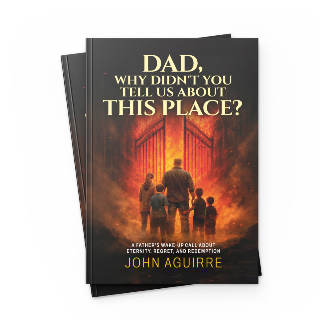 Christian paperback book Dad Why Didn’t You Tell Us About This Place by John Aguirre about eternity and redemption